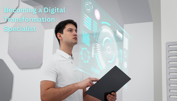 Becoming a Digital Transformation Specialist