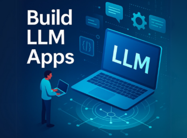 Building Practical LLM Apps: A Complete Guide