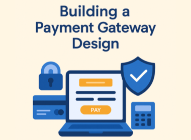 How to Build a Strong Payment Gateway Design