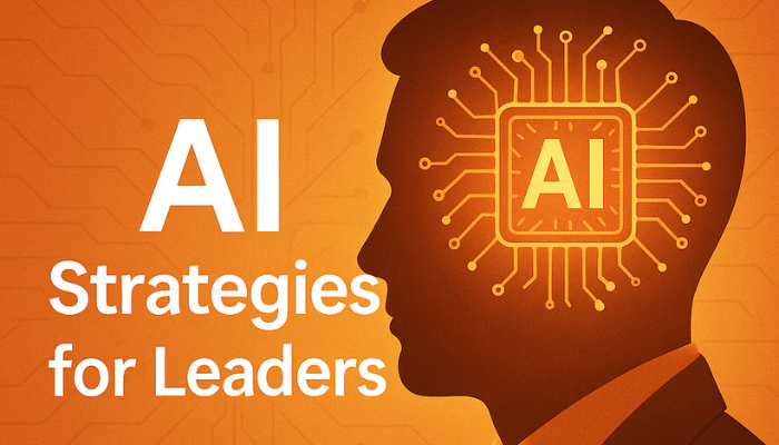 Smart AI Strategy for Leaders in 2025