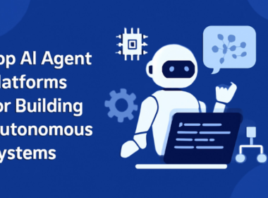 Top AI Agent Platforms for Building Autonomous Systems