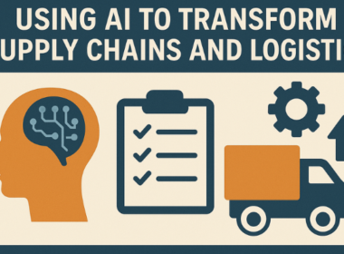 AI Usage to Transform Supply Chains and Logistics
