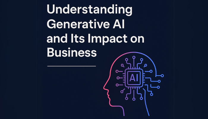 Understanding Generative AI and Its Impact on Business